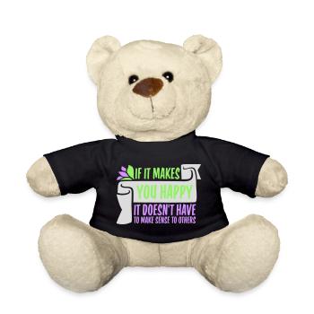 If Makes You Happy Sense Others Spruch Glück Frei - Teddy Bear - black - Front