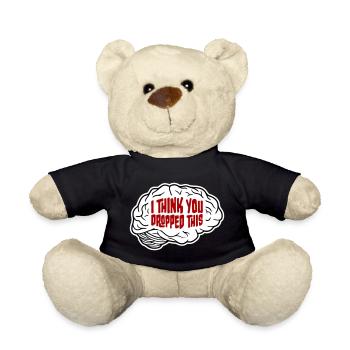 I Think You Dropped This Brain Sarcasm Humor - Teddy Bear - black - Front