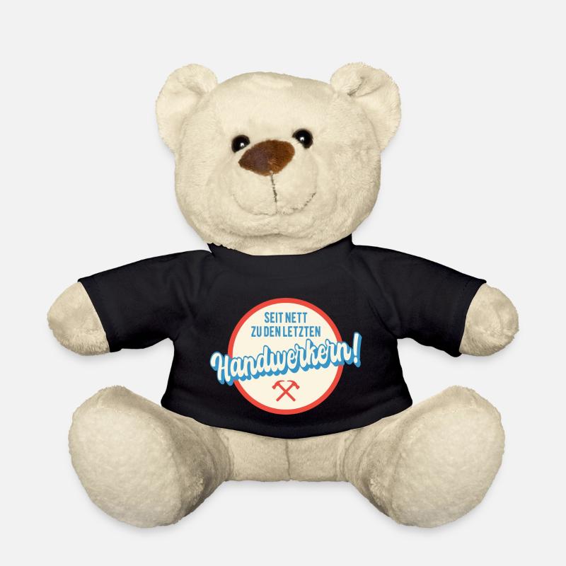Seit nett zu den letzten Handwerkern Humor Sprüche - Teddy - Schwarz
