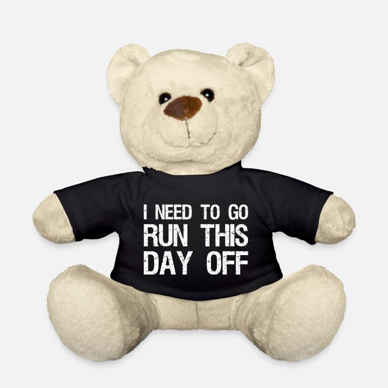 I need to go run this day off funny - Teddy - Schwarz