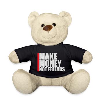 Make Money Not Friends Hustle Quote Saying Logo - Teddy Bear - black - Front