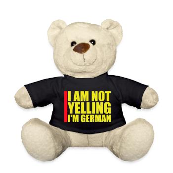 I Am Not Yelling I'm German Lustig Deutsch Spruch - Teddy Bear - black - Front
