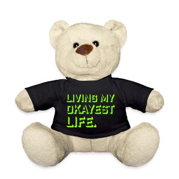 Living My Okayest Life Funny Mediocre Saying - Teddy Bear - black - Front