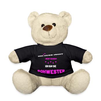 ich muss nicht nein sagen ich bin die schwester - Teddy - Schwarz - Vorne