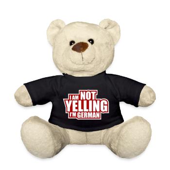 I Am Not Yelling I'm German Lustig Deutsch Spruch - Teddy Bear - black - Front