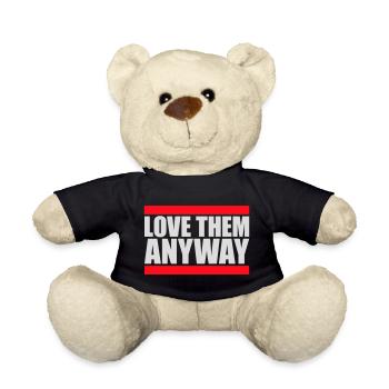 Love Them Anyway Inspirierend Bedingungslose Liebe - Teddy - Schwarz - Vorne