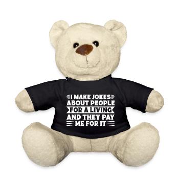 Circus Graphic I Make Jokes & They Pay Circus Gift - Teddy Bear - black - Front