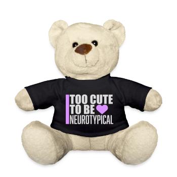 Too Cute To Be Neurotypical Lustig Autismus Logo - Teddy - Schwarz - Vorne