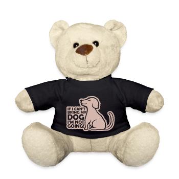 bring my dog quote - Teddy Bear - black - Front