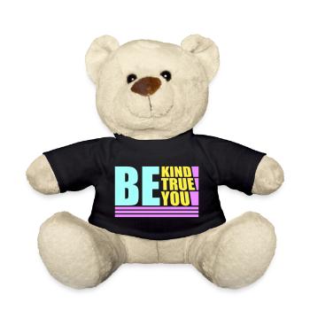 Be Kind Be True Be You Inspirational Self-Love - Teddy Bear - black - Front