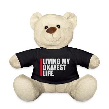 Living My Okayest Life Funny Mediocre Saying - Teddy Bear - black - Front