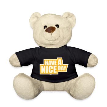 Have A Nice Day Funny Sarcastic Saying Cute - Teddy Bear - black - Front