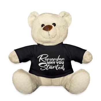 Always Remember Why You Started Motivation Spruch - Teddy - Schwarz - Vorne