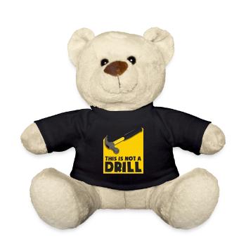 This is not a drill - not an exercise, but a hammer - Teddy Bear - black - Front