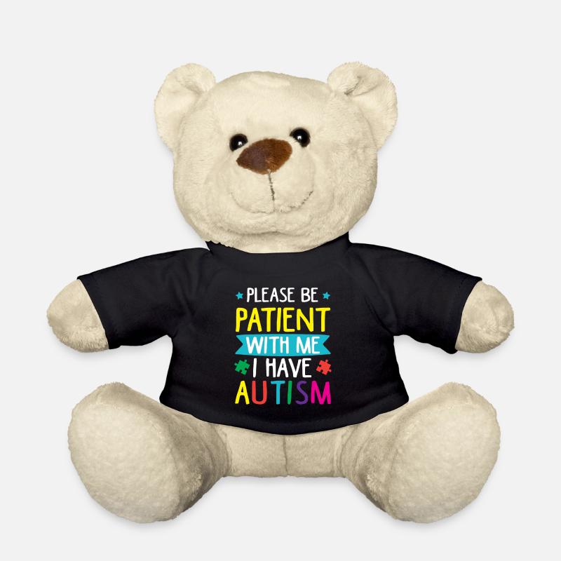 Please be patient with me. Autism - Teddy Bear - black
