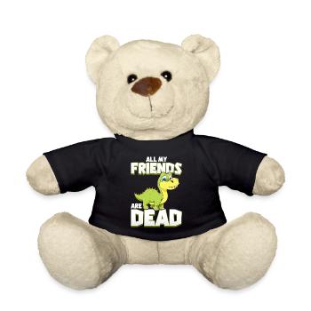 All My Friends Are Dead Dinosaur Pun Extinction - Teddy Bear - black - Front