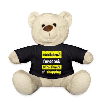 weekend forecast 100% chance of shopping - Teddy Bear - black - Front