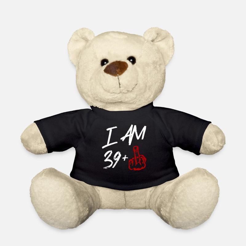 I am 39 + middle finger 40 birthday - Teddy Bear - black