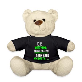 Die Hoffnug stirbt zuletzt dann aber nachhaltig 1 - Teddy - Schwarz - Vorne