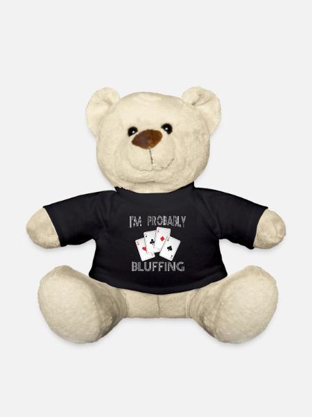 Funny, probably bluffing t-shirt for - Teddy Bear - black