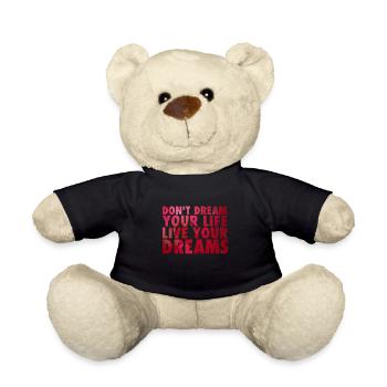 Don't dream your life - Teddy Bear - black - Front