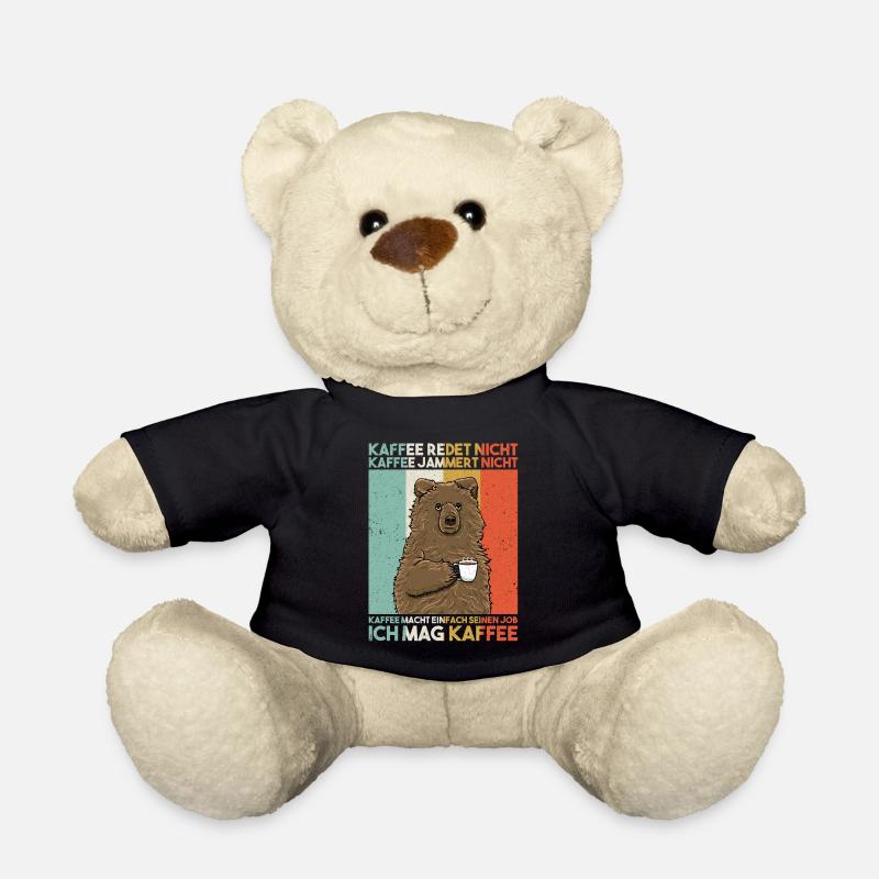 Kaffee Redet Nicht Kaffee Jammert Nicht Bär - Teddy - Schwarz