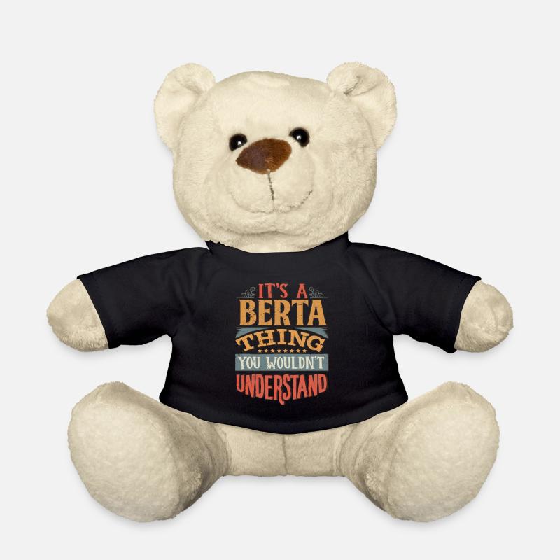 Es ist eine Berta-Sache, die Sie nicht verstehen würden - Berta - Teddy - Schwarz