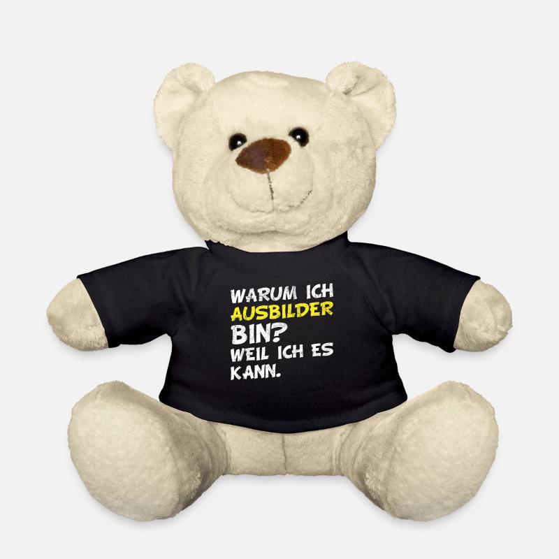 Warum ich Ausbilder bin? Weil ich es kann. - Teddy - Schwarz