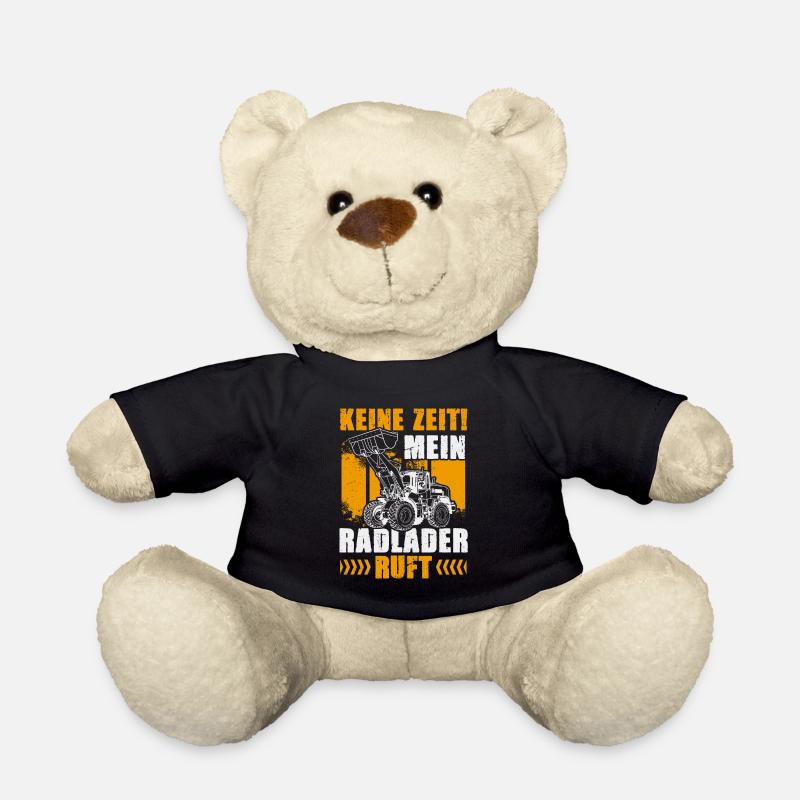 Keine Zeit der Radlader ruft Radladerfahrer - Teddy - Schwarz