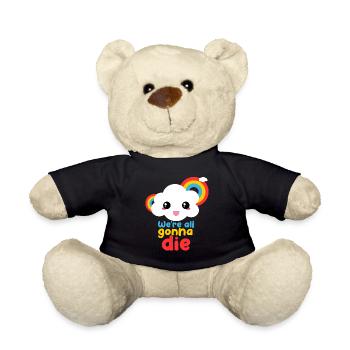 We're All Going to Die Funny Rainbow Cloud - Teddy Bear - black - Front