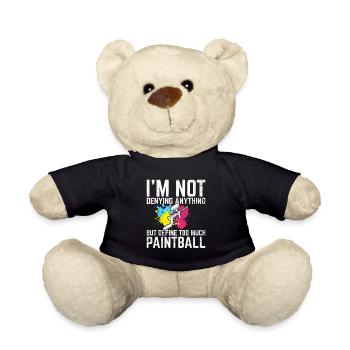 I'm Not Denying Anything Funny Paintball Lovers Pa - Teddy Bear - black - Front