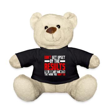 Don't Get Upset By The Results You Didn't Get 3 - Teddy - Schwarz - Vorne