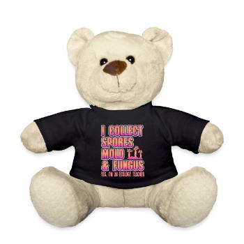 I Collect Spores Mold & Fungus Ecology Teacher - Teddy Bear - black - Front