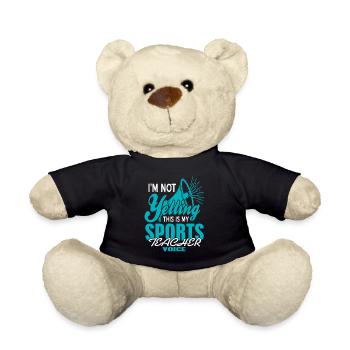 I'm Not Yelling This Is My Sports Teacher Voice - Teddy Bear - black - Front
