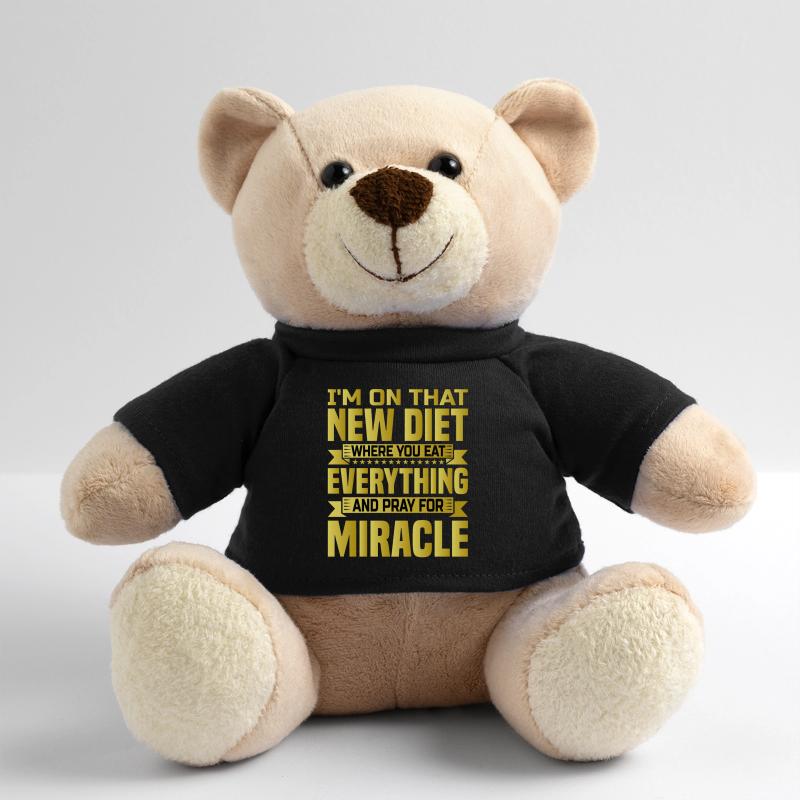 I'm On That New Diet Where You Eat Everything Teddy Bear
