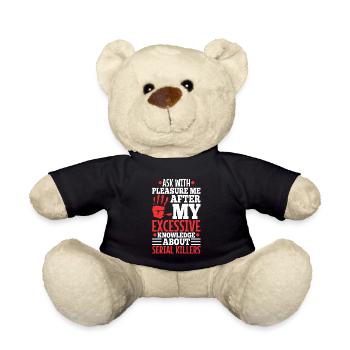 Ask me about my excessive knowledge of serial - Teddy - Schwarz - Vorne
