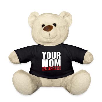 Your Mom is my Cardio - Teddy Bear - black - Front
