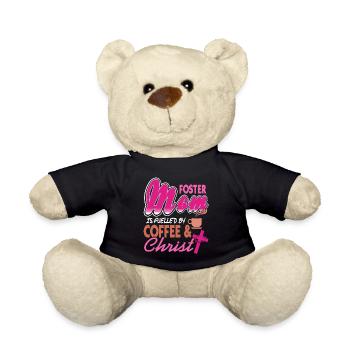 Foster Mom Is Fueled By Coffee & Christ Awesome - Teddy Bear - black - Front