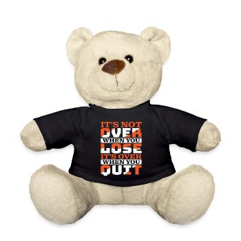 Its Not Over When You Lose Its Over When You Quit2 - Teddy - Schwarz - Vorne