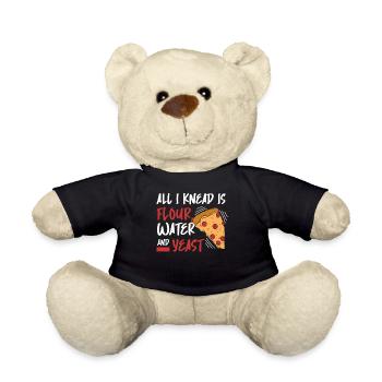 All I Need Is Flour Water And Yeast Pizza Making - Teddy Bear - black - Front