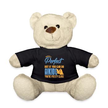 Nobodys perfekt but if you can do Aikido youre - Teddy - Schwarz - Vorne