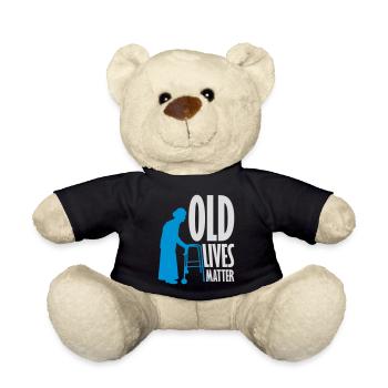 old lives matter quote - Teddy Bear - black - Front