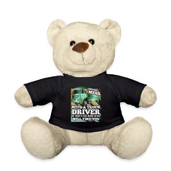 Never Mess With A Truck Driver We Know Places Wher - Teddy - Schwarz - Vorne