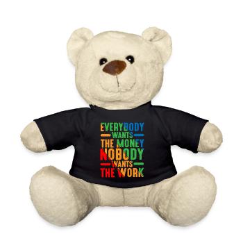 Everybody Wants The Money Nobody Wants The Work 9 - Teddy - Schwarz - Vorne