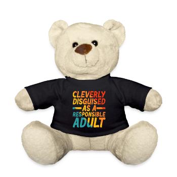 Cleverly Disguised As A Responsible Adult 5 - Teddy Bear - black - Front