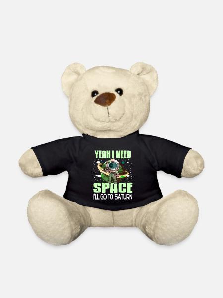 Yeah I Need Space I'll Go To Saturn Retro Funny - Teddy - Schwarz