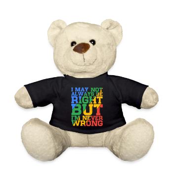 I May Not Always Be Right But I'm Never Wrong 24 - Teddy - Schwarz - Vorne