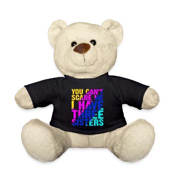 You Can't Scare Me I Have Three Sisters 13 - Teddy Bear - black - Front