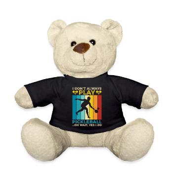 I don't always play pickleball sports game - Teddy Bear - black - Front