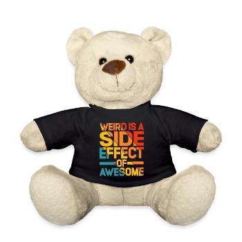 Weird Is A Side Effect Of Awesome 5 - Teddy Bear - black - Front